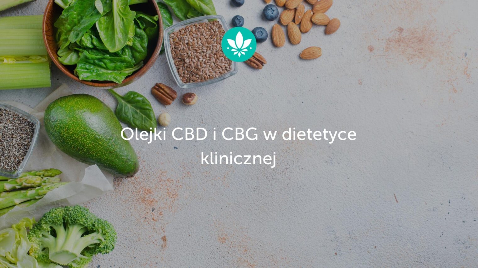 Olejki CBD i CBG w dietetyce klinicznej